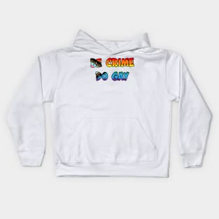 Be Crime Do Gay: Queer Pride Flag Kids Hoodie